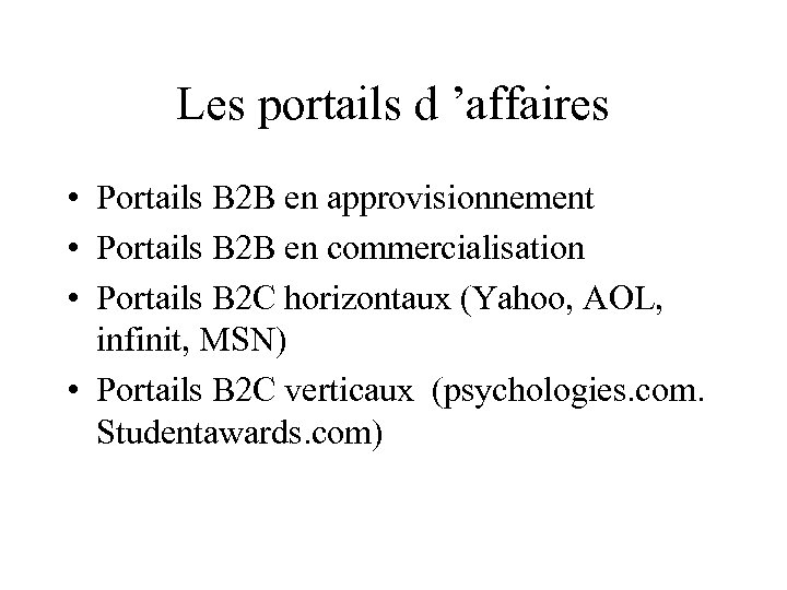 Les portails d ’affaires • Portails B 2 B en approvisionnement • Portails B