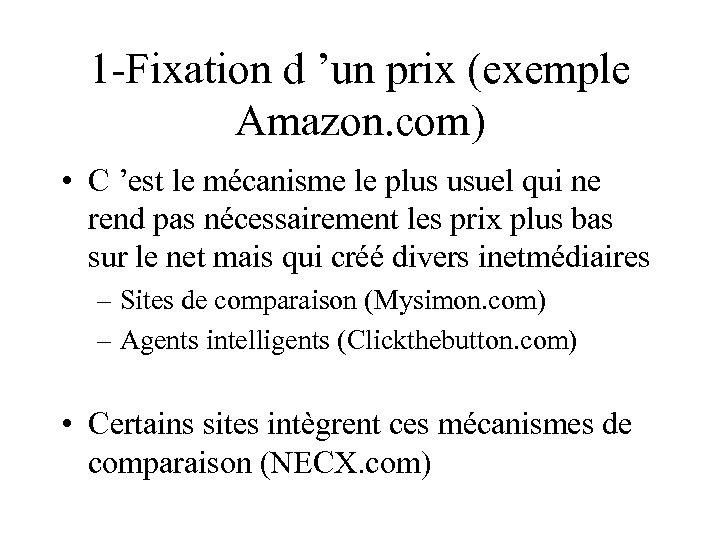 1 -Fixation d ’un prix (exemple Amazon. com) • C ’est le mécanisme le