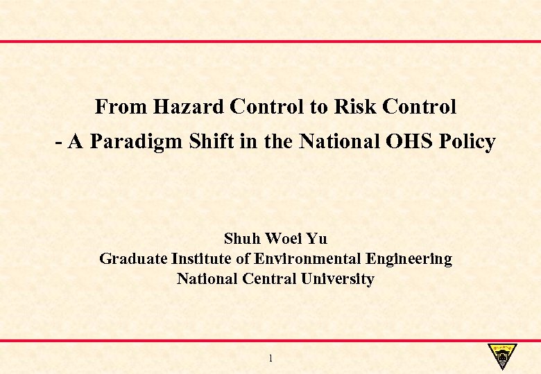 From Hazard Control to Risk Control - A Paradigm Shift in the National OHS