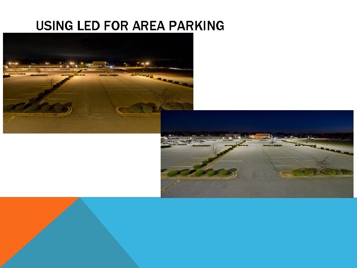 USING LED FOR AREA PARKING 