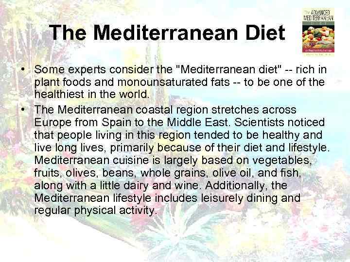 The Mediterranean Diet • Some experts consider the 