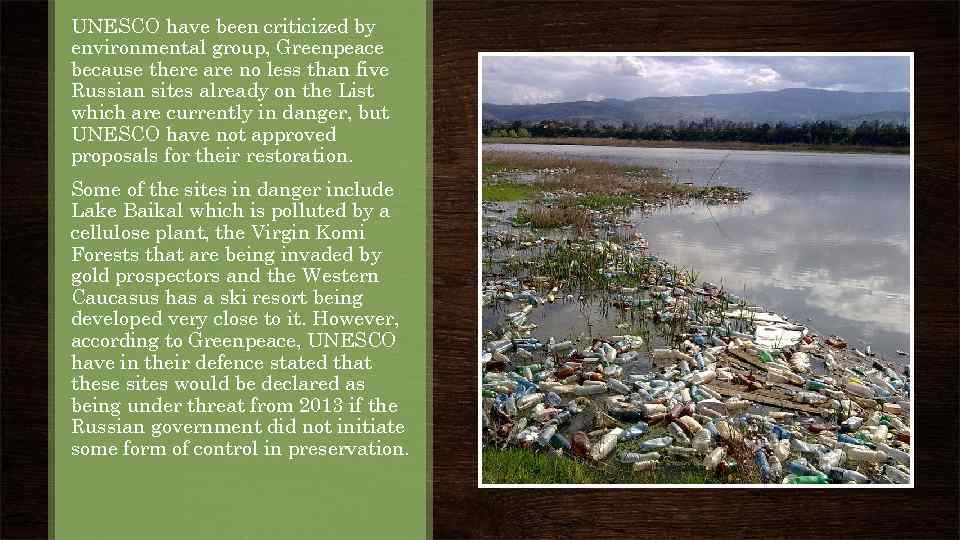 UNESCO have been criticized by environmental group, Greenpeace because there are no less than