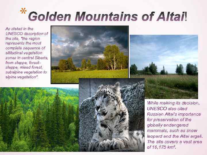 * As stated in the UNESCO description of the site, "the region represents the