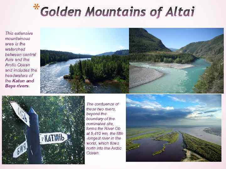 * This extensive mountainous area is the watershed between central Asia and the Arctic