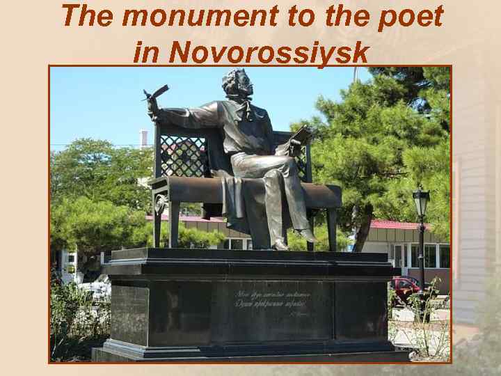 The monument to the poet in Novorossiysk 