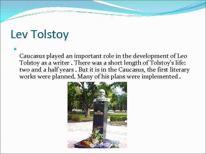 Lev Tolstoy Caucasus played an important role in the development of Leo Tolstoy as