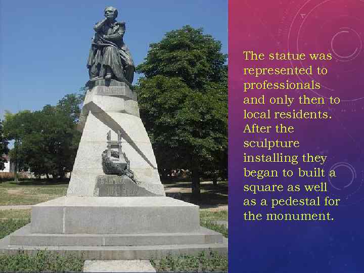 The statue was represented to professionals and only then to local residents. After the