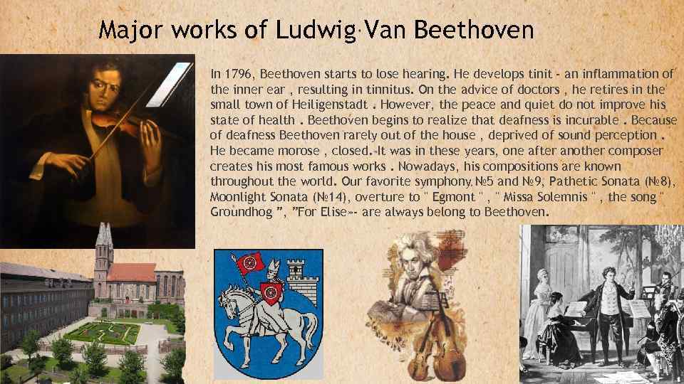 Major works of Ludwig Van Beethoven In 1796, Beethoven starts to lose hearing. He