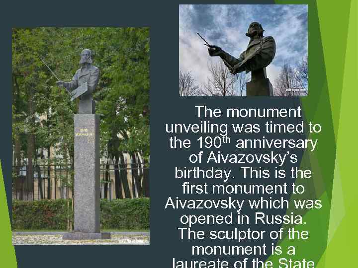 The monument unveiling was timed to the 190 th anniversary of Aivazovsky’s birthday. This