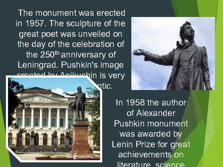 The monument was erected in 1957. The sculpture of the great poet was unveiled