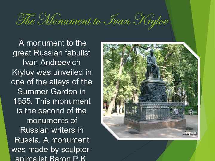 The Monument to Ivan Krylov A monument to the great Russian fabulist Ivan Andreevich