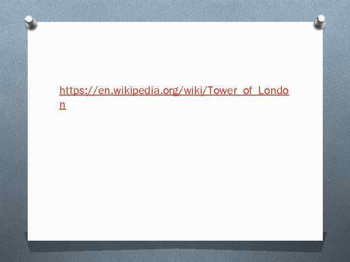 https: //en. wikipedia. org/wiki/Tower_of_Londo n 