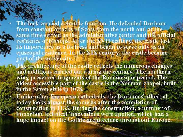  • The lock carried a double function. He defended Durham from constant attacks