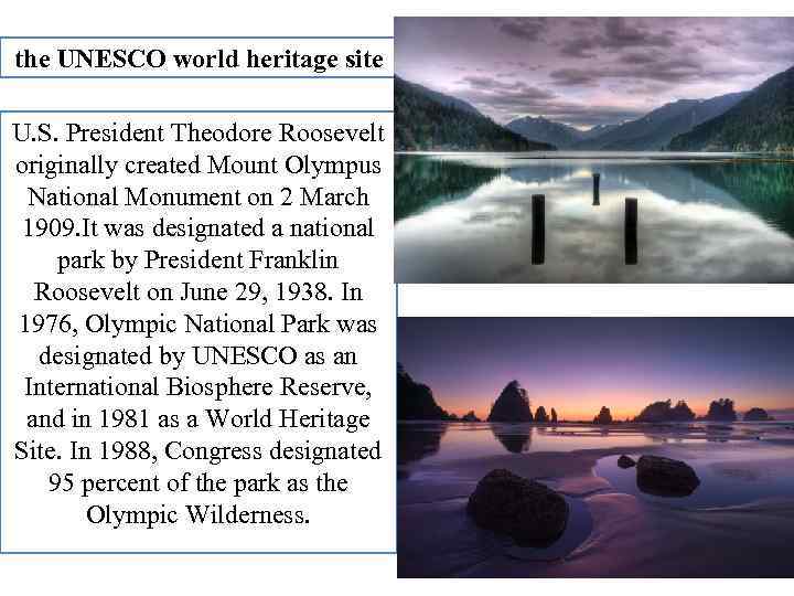 the UNESCO world heritage site U. S. President Theodore Roosevelt originally created Mount Olympus
