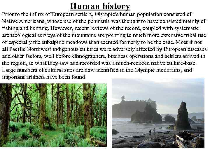 Human history Prior to the influx of European settlers, Olympic's human population consisted of