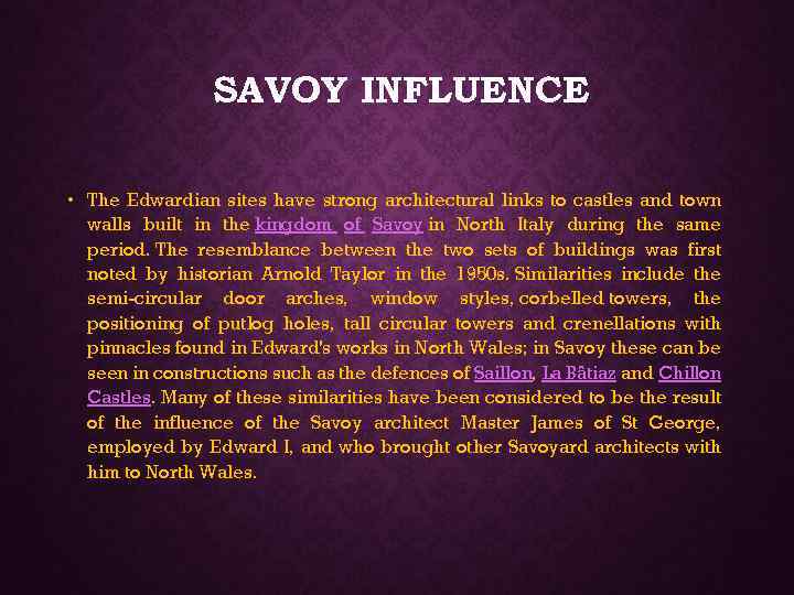 SAVOY INFLUENCE • The Edwardian sites have strong architectural links to castles and town