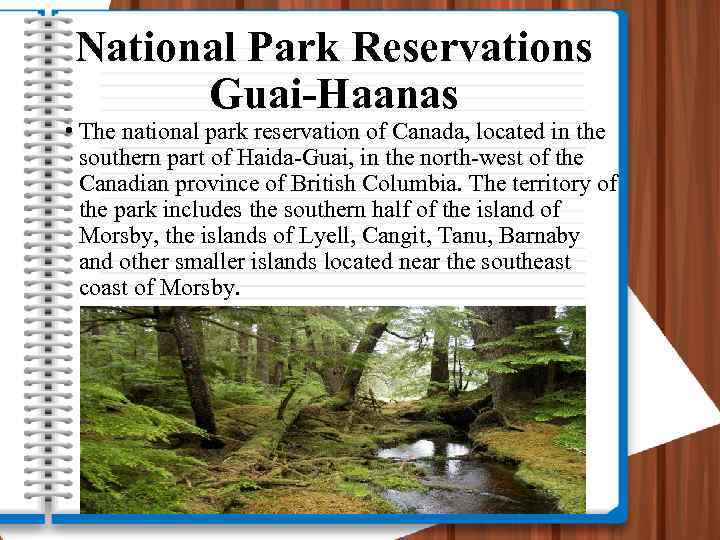 National Park Reservations Guai-Haanas • The national park reservation of Canada, located in the