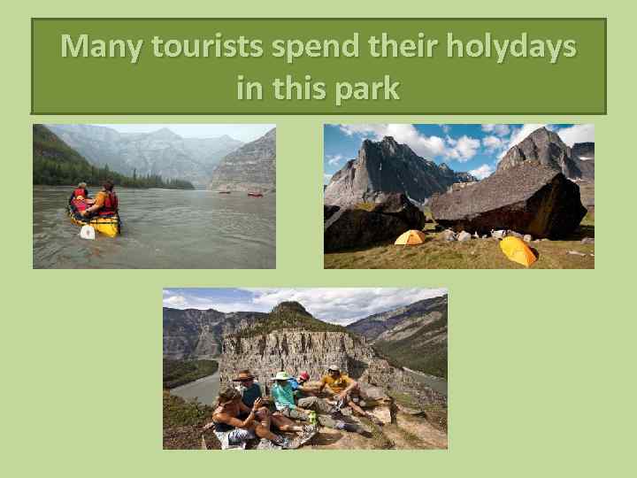 Many tourists spend their holydays in this park 