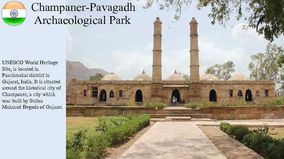 Champaner-Pavagadh Archaeological Park UNESCO World Heritage Site, is located in Panchmahal district in Gujarat,