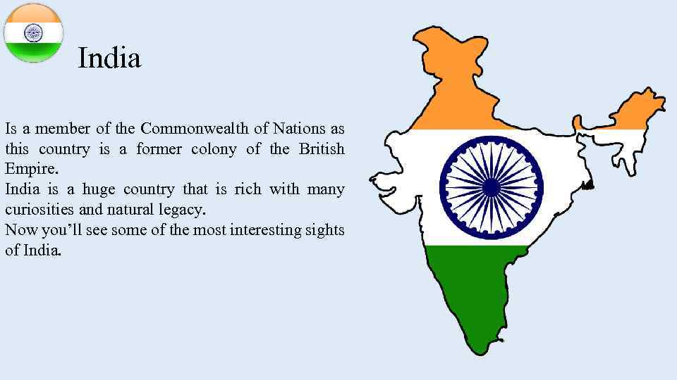 India Is a member of the Commonwealth of Nations as this country is a