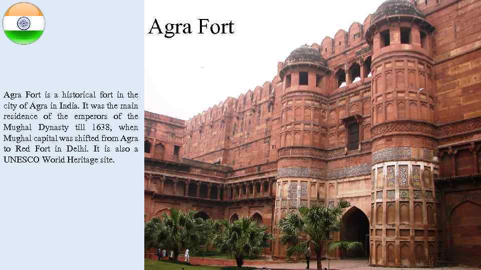 Agra Fort is a historical fort in the city of Agra in India. It