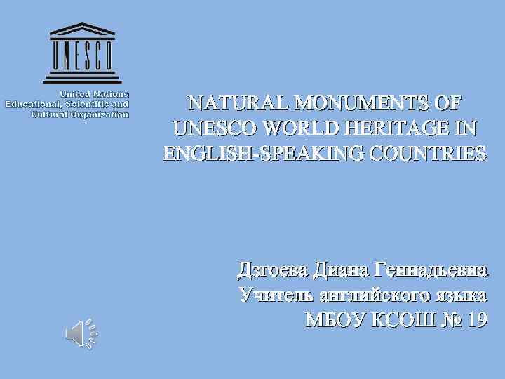 United Nations Educational, Scientific and Cultural Organization NATURAL MONUMENTS OF UNESCO WORLD HERITAGE IN