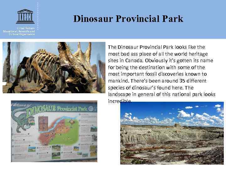 Dinosaur Provincial Park United Nations Educational, Scientific and Cultural Organization The Dinosaur Provincial Park