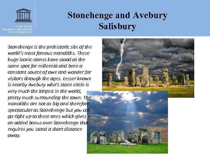 United Nations Educational, Scientific and Cultural Organization Stonehenge and Avebury Salisbury Stonehenge is the