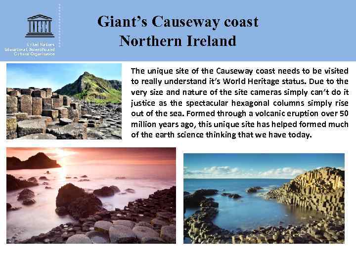 United Nations Educational, Scientific and Cultural Organization Giant’s Causeway coast Northern Ireland The unique