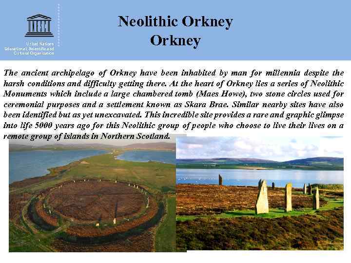 United Nations Educational, Scientific and Cultural Organization Neolithic Orkney The ancient archipelago of Orkney