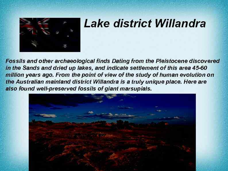 Lake district Willandra Fossils and other archaeological finds Dating from the Pleistocene discovered in