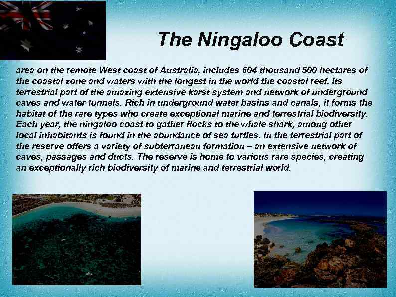 The Ningaloo Coast area on the remote West coast of Australia, includes 604 thousand