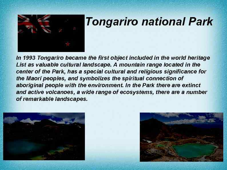 Tongariro national Park In 1993 Tongariro became the first object included in the world