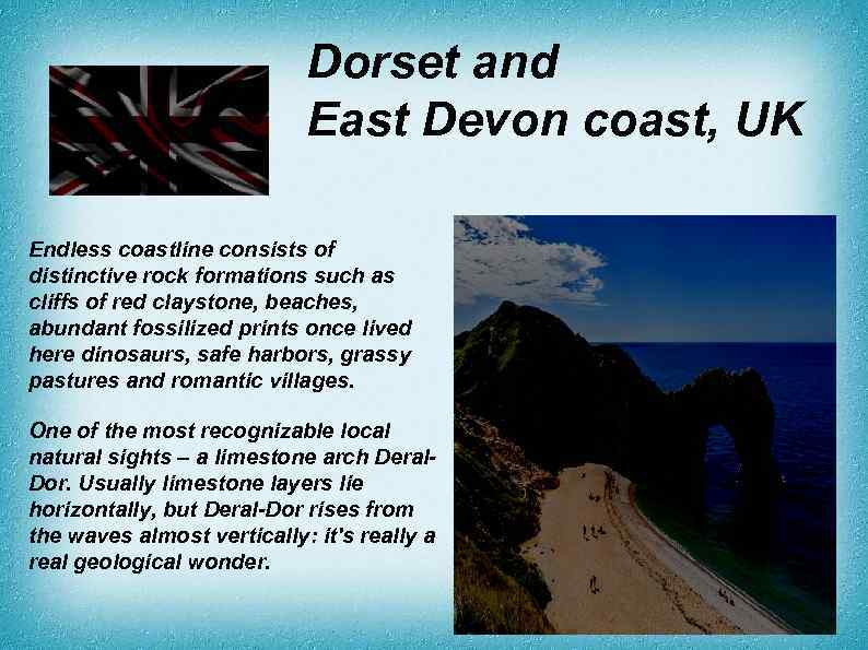 Dorset and East Devon coast, UK Endless coastline consists of distinctive rock formations such