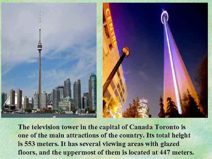 The television tower in the capital of Canada Toronto is one of the main