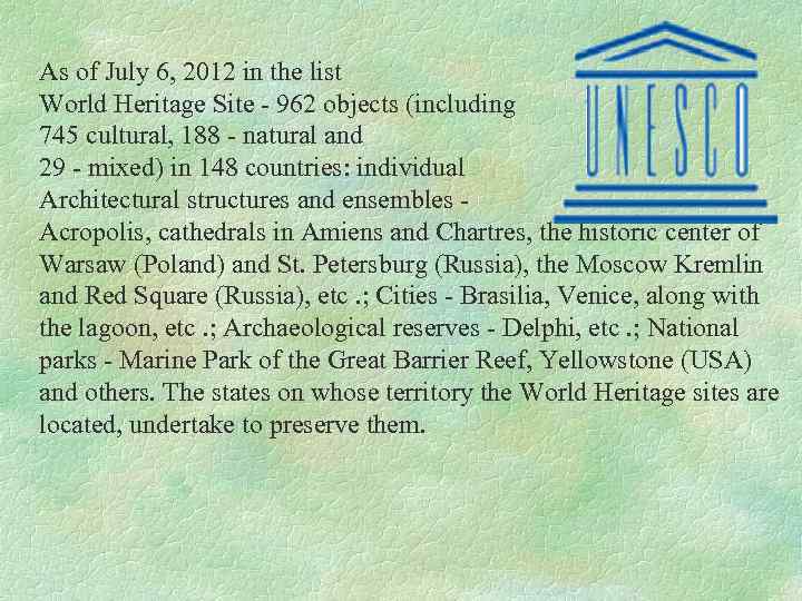 As of July 6, 2012 in the list World Heritage Site - 962 objects