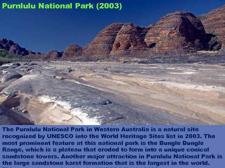 Purnlulu National Park (2003) The Purnlulu National Park in Western Australia is a natural