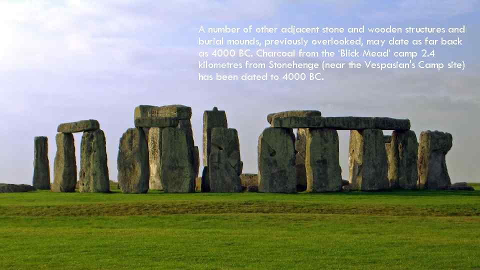 A number of other adjacent stone and wooden structures and burial mounds, previously overlooked,