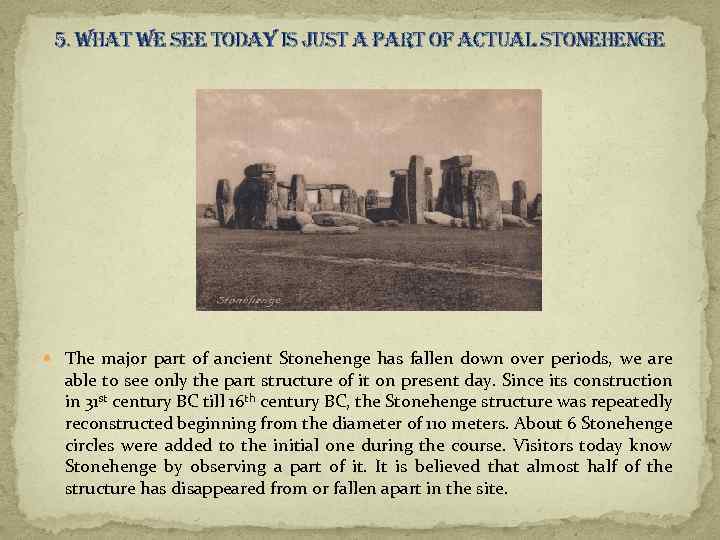 5. what we see today is Just a part of actual stonehenge The major