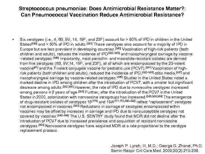 Streptococcus pneumoniae: Does Antimicrobial Resistance Matter? : Can Pneumococcal Vaccination Reduce Antimicrobial Resistance? •