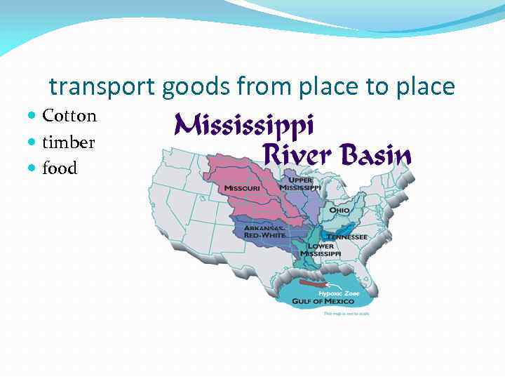 transport goods from place to place Cotton timber food 