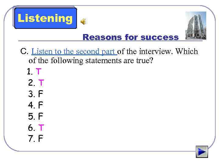 Listening Reasons for success C. Listen to the second part of the interview. Which