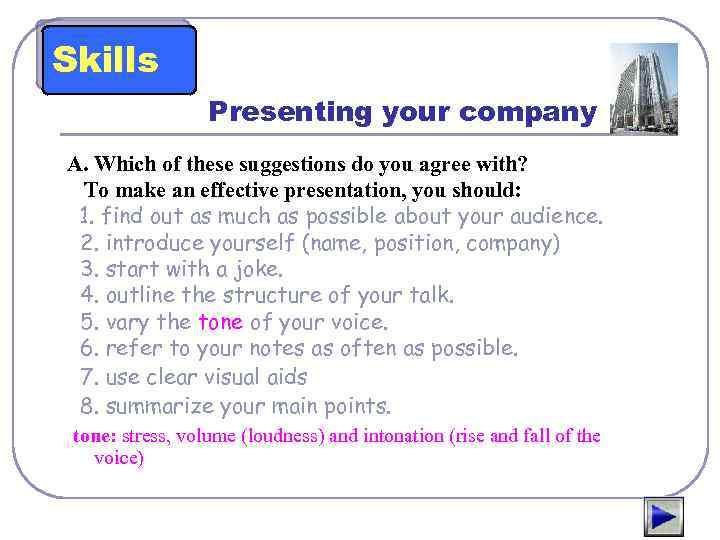 Skills Presenting your company A. Which of these suggestions do you agree with? To