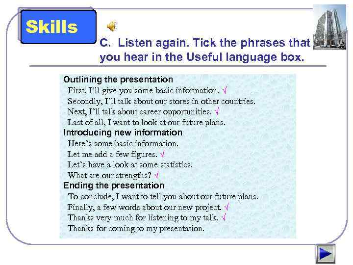 Skills C. Listen again. Tick the phrases that you hear in the Useful language