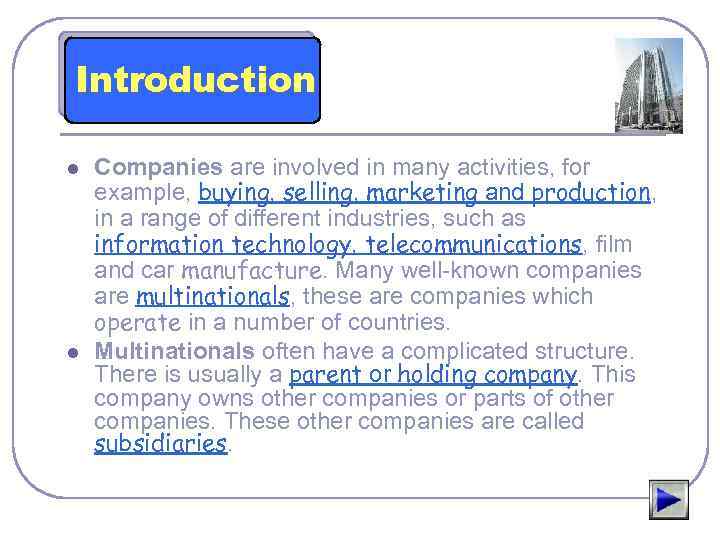 Introduction l l Companies are involved in many activities, for example, buying, selling, marketing