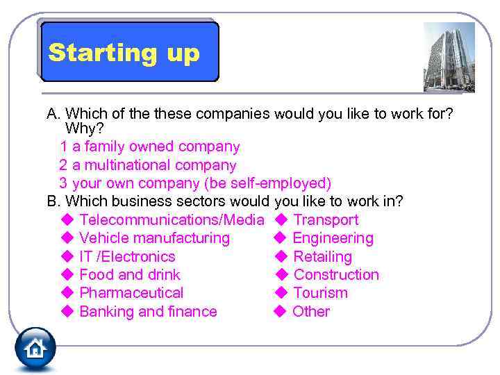 Starting up A. Which of these companies would you like to work for? Why?