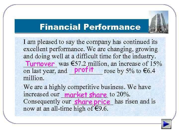 Financial Performance I am pleased to say the company has continued its excellent performance.