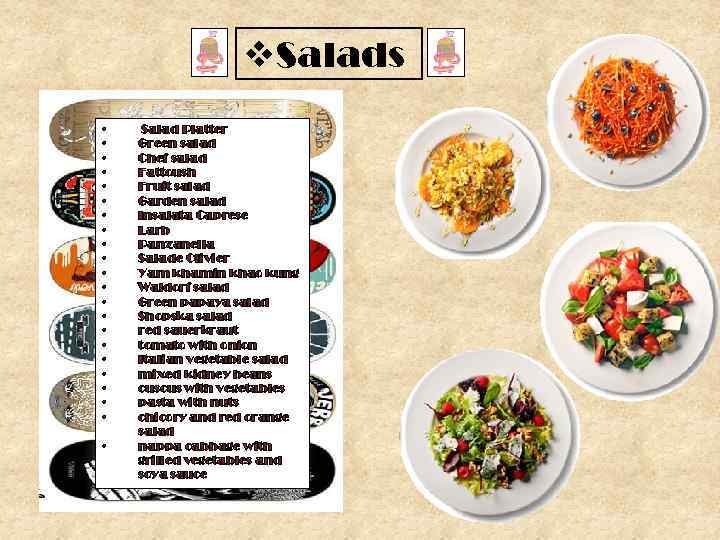 v. Salads • • • • • • Salad Platter Green salad Chef salad