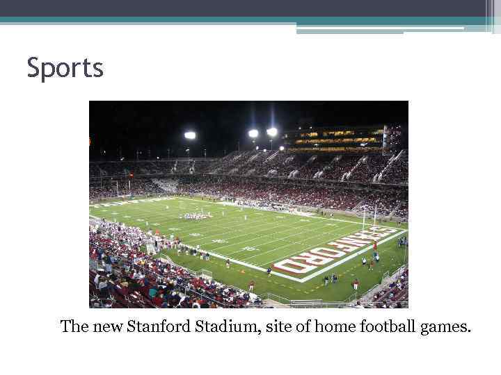 Sports The new Stanford Stadium, site of home football games. 