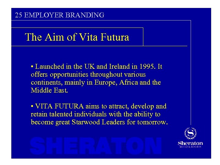 25 EMPLOYER BRANDING The Aim of Vita Futura • Launched in the UK and